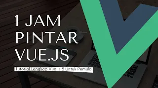 Tutorial Lengkap Vue JS 3 Untuk Pemula (Vue CLI)