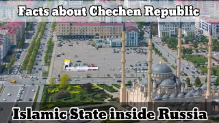 Facts about Chechnya || Islamic state inside Russia ||