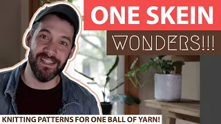 One Skein Wonders | Knitting Patterns for One Ball of Yarn