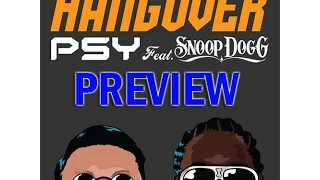 PSY ft. Snoop Dogg - HANGOVER M/V! (PREVIEW) ♫