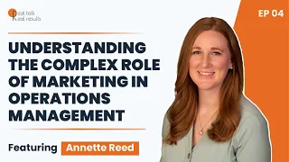 Understanding the Complex Role of Marketing in Operations Management