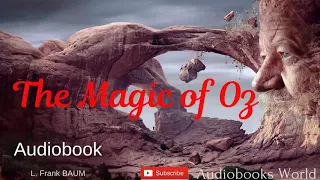 Full audiobook -The Magic of Oz | Best Fantasy Adventure Audiobook for Children