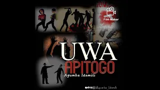 Agumba Idemili - UWA APITOGO (Official Audio)