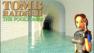 Tomb Raider 2 Custom Level - The Pooltombs Walkthrough