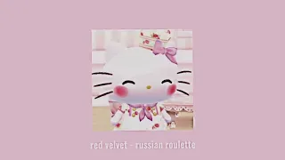 red velvet - russian roulette// sped up