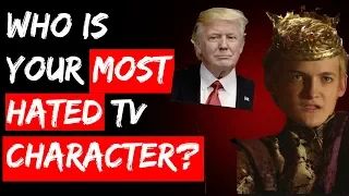 Who Is Your Most Hated TV Character? (r/AskReddit)