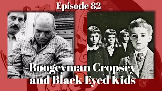 EP82 Andre Rand AKA Cropsey and Black Eyed Kids