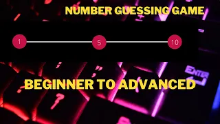 Number Guessing Game in Python - Beginner to Advanced