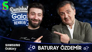 Baturay Özdemir | Demirkol'un Galaxy Rehberi | Socrates x Samsung Galaxy