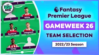 FPL GW26: TEAM SELECTION | Sell Darwin or Nketiah? | Gameweek 26 | Fantasy Premier League 22/23 Tips