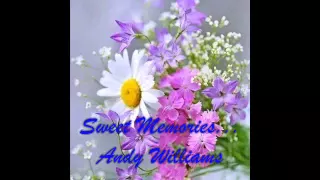 Andy Williams   -   Sweet Memories