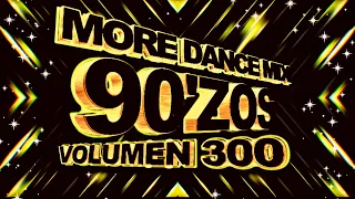 More Dance 90'zos Mix Vol. 300