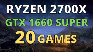 RYZEN 7 2700X GTX 1660 SUPER 20 GAMES TESTED