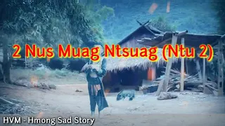 Sad story - 2 nus muag ntsuag (Ntu 2) 12-24-2020