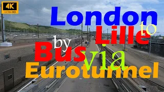 London to Lille by Bus via Eurotunnel | 4K with captions