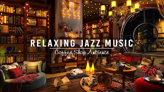 Relaxing Jazz Music at Cozy Coffee Shop Ambience for Study, Work ☕ Soothing Jazz Instrumental Music