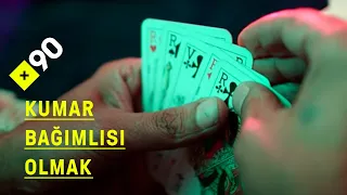 Kumar bağımlısı olmak | "Kumardan kazanan bir tane adam göster bana"