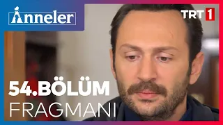 Anneler 54. Bölüm Fragmanı