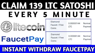 139 LTC Satoshi Every 5 Min With payment Proof Faucetpay Wallet