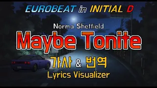 Norma Sheffield / Maybe Tonite 가사&번역【Lyrics/Initial D/Eurobeat/이니셜D/유로비트】