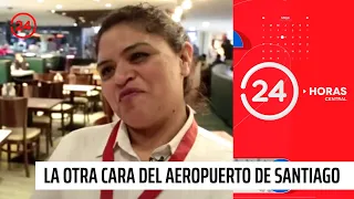 Reportajes 24: La otra cara del aeropuerto de Santiago | 24 Horas TVN Chile