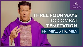 "The Goal is the Imitation of Christ: + 1st Sunday in Lent (Fr. Mike's Homily)