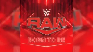 RAW – Born To Be (Program Theme) 1 Hour