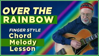 Over The Rainbow- Chord Melody Lesson