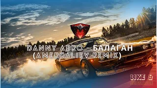 Danny Abro - Балаган (Amergaliev remix) *[Free]*