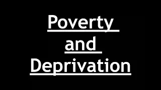 Sociology for UPSC : POVERTY & DEPRIVATION - Chapter 5 - Paper 1 - Lecture 4