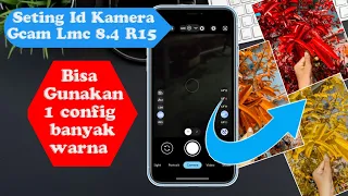 Cara seting id camera pada gcam Lmc 8.4 R15, agar tidak sering For Close