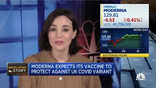 Moderna to test if its Covid-19 vaccine will protect against U.K. strain