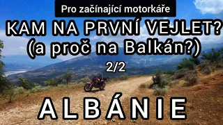 Pro začínající motorkáře - Kam na první vejlet a proč na Balkán 2/2 - ALBÁNIE