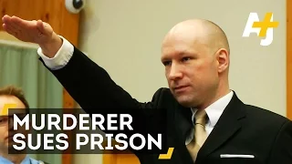 Anders Breivik, Norway Mass Killer, Sues Over Inhumane Treatment