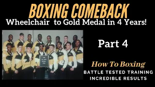 Boxing Comeback Story: How I Went From Wheelchair to Gold Medal in 4 Years (part 4 of 5)