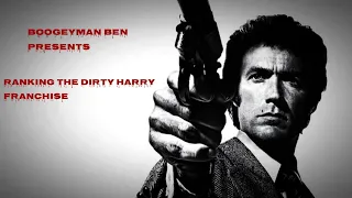 BoogeyMan Ben Presents: Ranking The Dirty Harry Franchise