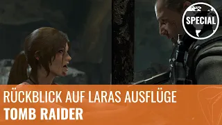 Tomb Raider: Rückblick auf die Expeditionen von Lara Croft