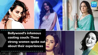 Bollywood's infamous casting couch: These strong women spoke out about their experiences