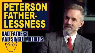 Jordan Peterson: How to Deal with Fatherlessness and Bad Fathers