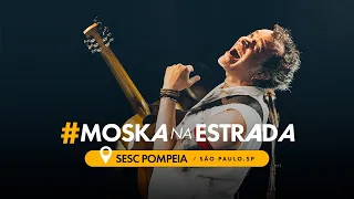Paulinho Moska - SESC Pompeia #MoskaNaEstrada