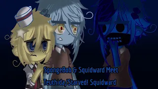 SpongeBob & Squidward Meets Teuthida/Starved! Squidward