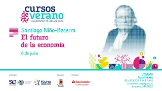 El futuro de la economía (conferencia magistral) - Cursos de Verano UMA 2022