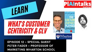 Customer Centricity and CLV with Prof Peter Fader - Episode 12