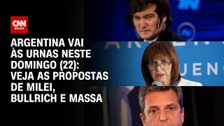 Argentina vai às urnas neste domingo (22): veja as propostas de Milei, Bullrich e Massa | AGORA CNN