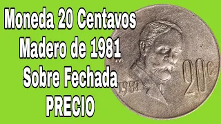 Moneda de 20 Centavos Madero de 1981 Sobre Fechada PRECIO