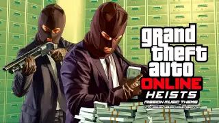 Grand Theft Auto [GTA] V/5 Online: Heists - Mission Music Theme 1