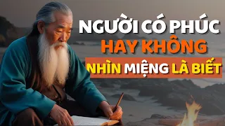 Cổ Nhân Dạy Nhìn Miệng Biết Ngay Người Có Phúc Hay Không - Triết Lý Cuộc Sống