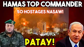 HAMA$ TOP COMMANDER PATAY! 50 HOSTAGES NASAWIN DIN. ISRAEL GROUND OFFENSIVE MALAPIT NA