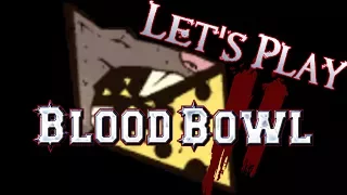 Let's Play Blood Bowl 2 Together 01 - Cheesy Butts (with Alise)