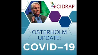 Ep 71 Osterholm Update COVID 19: Boosting the Vaccination Effort